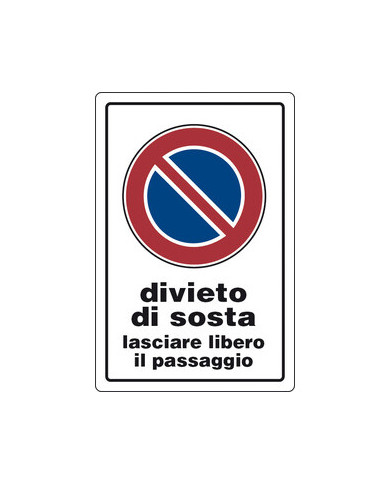 CARTELLO SOSTA VIETATA  LASCIARE LIBERO IL PASSAG.
