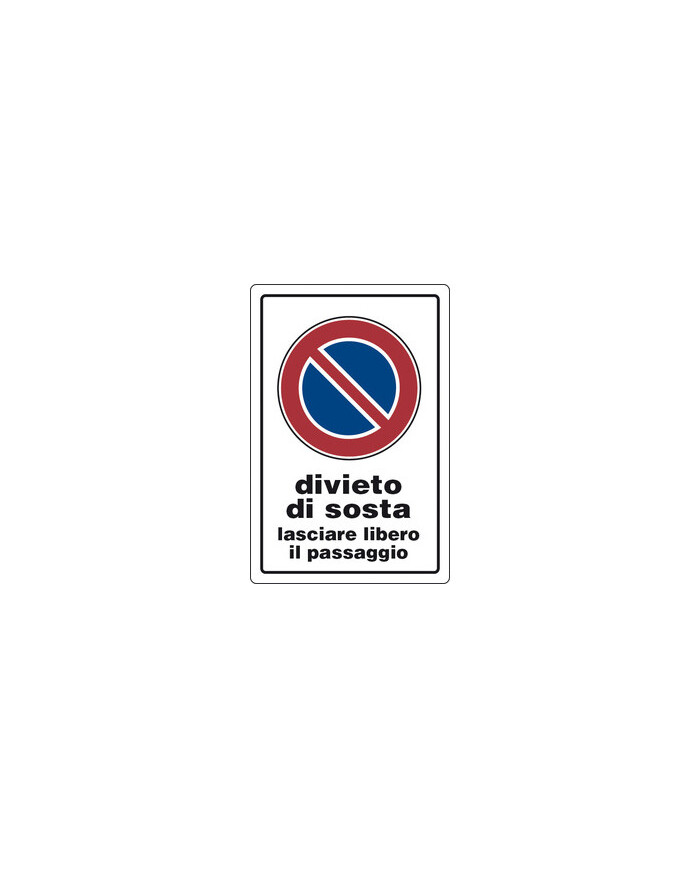 CARTELLO SOSTA VIETATA  LASCIARE LIBERO IL PASSAG.